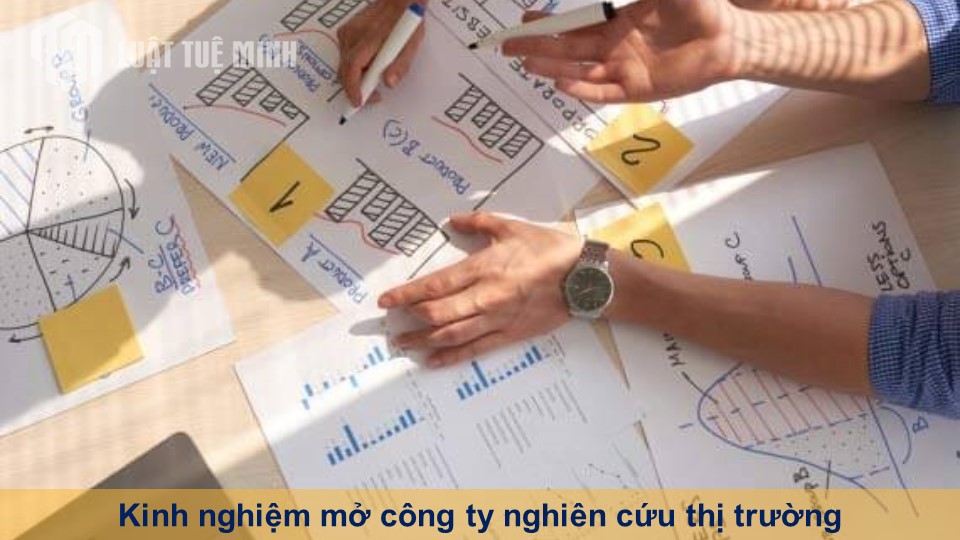 Kinh nghiệm mở công ty nghiên cứu thị trường đầy đủ từ A-Z