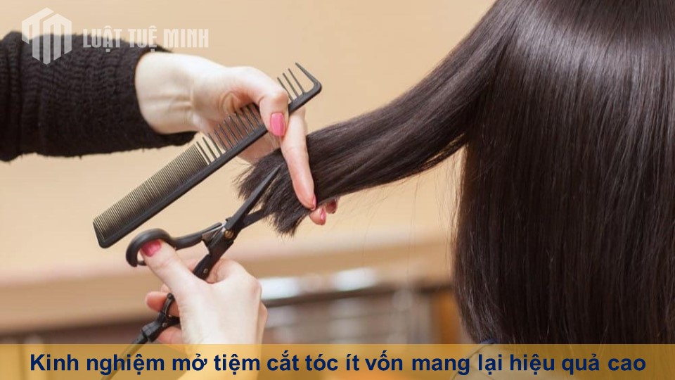 Kinh nghiệm mở tiệm cắt tóc ít vốn mang lại hiệu quả cao