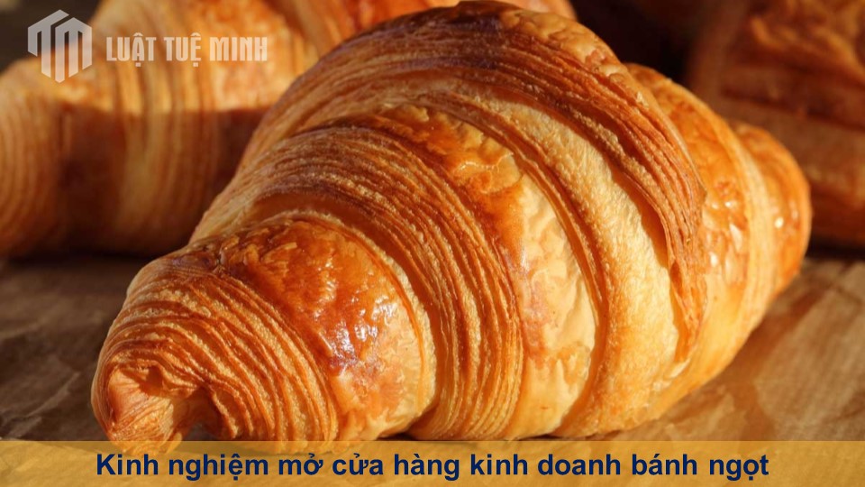 Kinh nghiệm mở cửa hàng kinh doanh bánh ngọt ưng ý