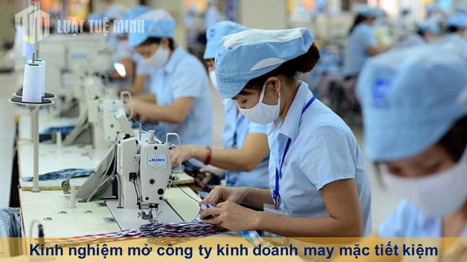 Kinh nghiệm mở công ty kinh doanh may mặc tiết kiệm thời gian