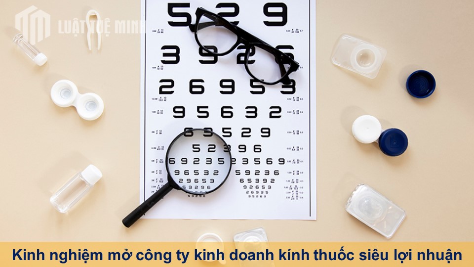 Kinh nghiệm mở công ty kinh doanh kính thuốc siêu lợi nhuận