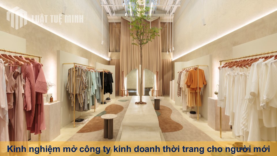 Kinh nghiệm mở công ty kinh doanh thời trang cho người mới