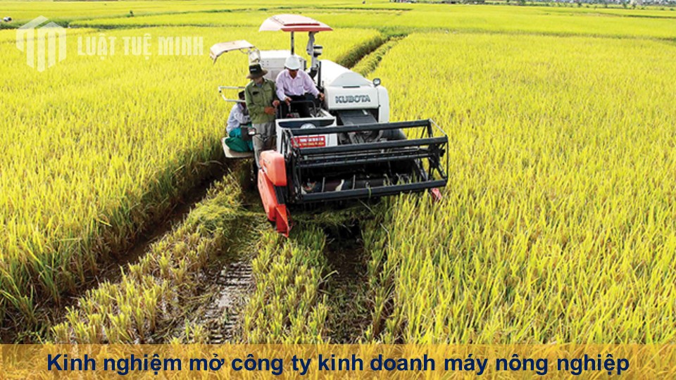 Kinh nghiệm mở công ty kinh doanh máy nông nghiệp từ A-Z