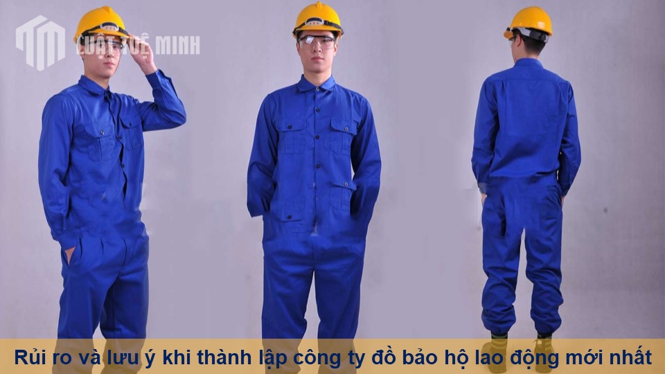 Rủi ro và lưu ý khi thành lập công ty đồ bảo hộ lao động mới nhất