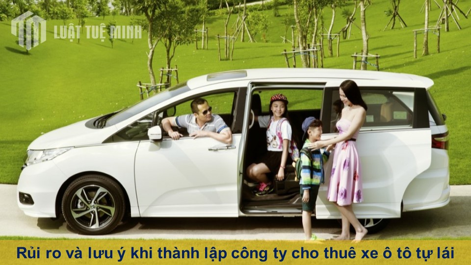 Rủi ro và lưu ý khi thành lập công ty cho thuê xe ô tô tự lái quan trọng