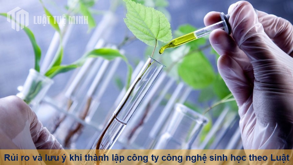 Rủi ro và lưu ý khi thành lập công ty công nghệ sinh học theo Luật