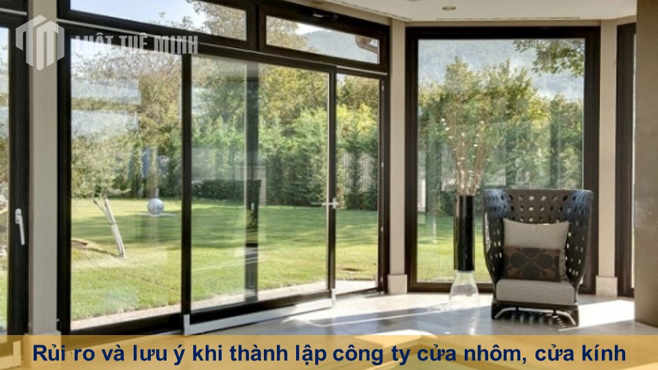 Rủi ro và lưu ý khi thành lập công ty cửa nhôm, cửa kính