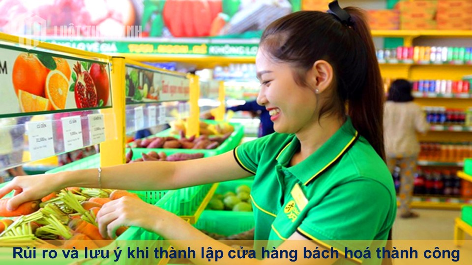 Rủi ro và lưu ý khi thành lập cửa hàng bách hoá thành công