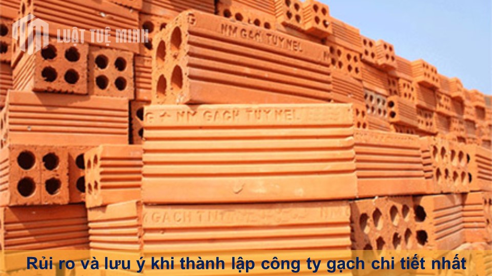 Rủi ro và lưu ý khi thành lập công ty gạch chi tiết nhất