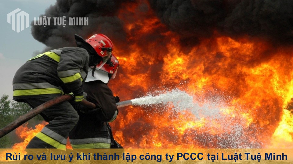 Rủi ro và lưu ý khi thành lập công ty PCCC tại Luật Tuệ Minh