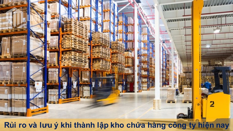 Rủi ro và lưu ý khi thành lập kho chứa hàng công ty hiện nay