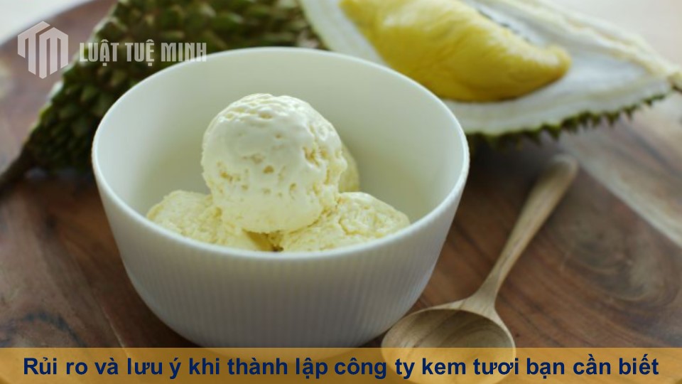 Rủi ro và lưu ý khi thành lập công ty kem tươi bạn cần biết