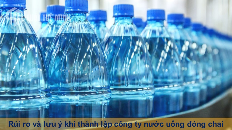 Rủi ro và lưu ý khi thành lập công ty nước uống đóng chai đảm bảo ATTP