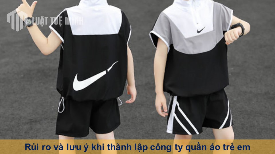 Rủi ro và lưu ý khi thành lập công ty quần áo trẻ em cho người mới