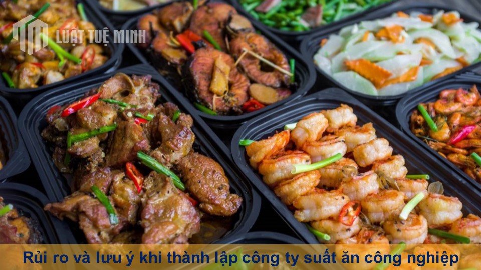 Rủi ro và lưu ý khi thành lập công ty suất ăn công nghiệp