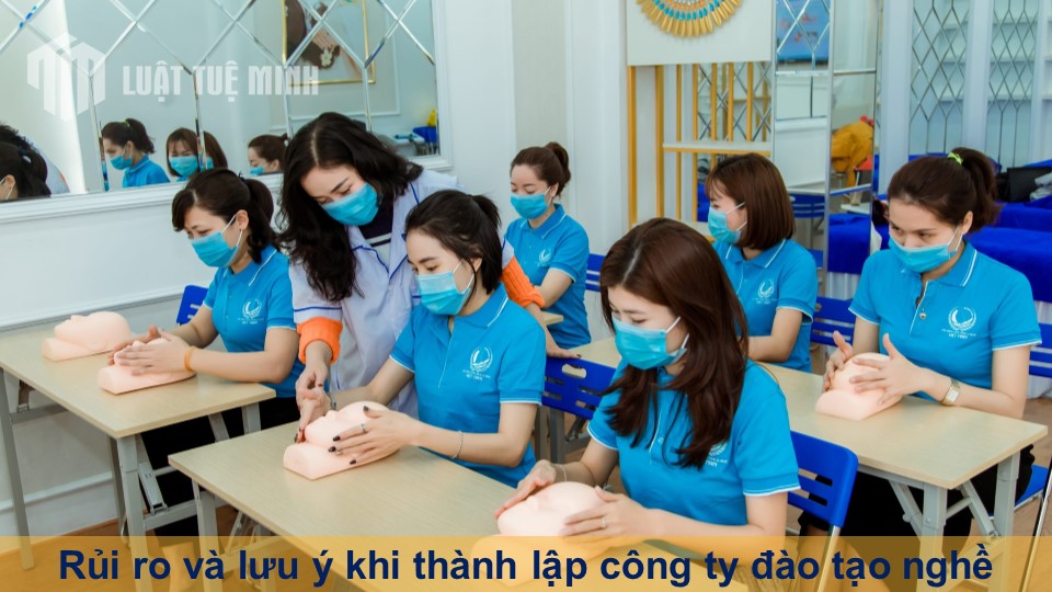 Rủi ro và lưu ý khi thành lập công ty đào tạo nghề theo quy định