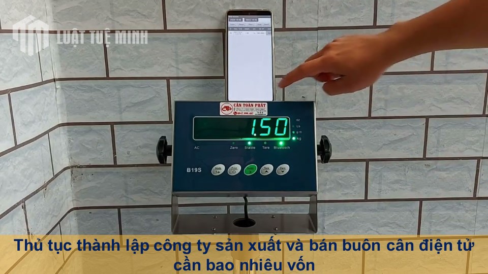 Thành lập công ty sản xuất và bán buôn cân điện tử cần bao nhiêu vốn