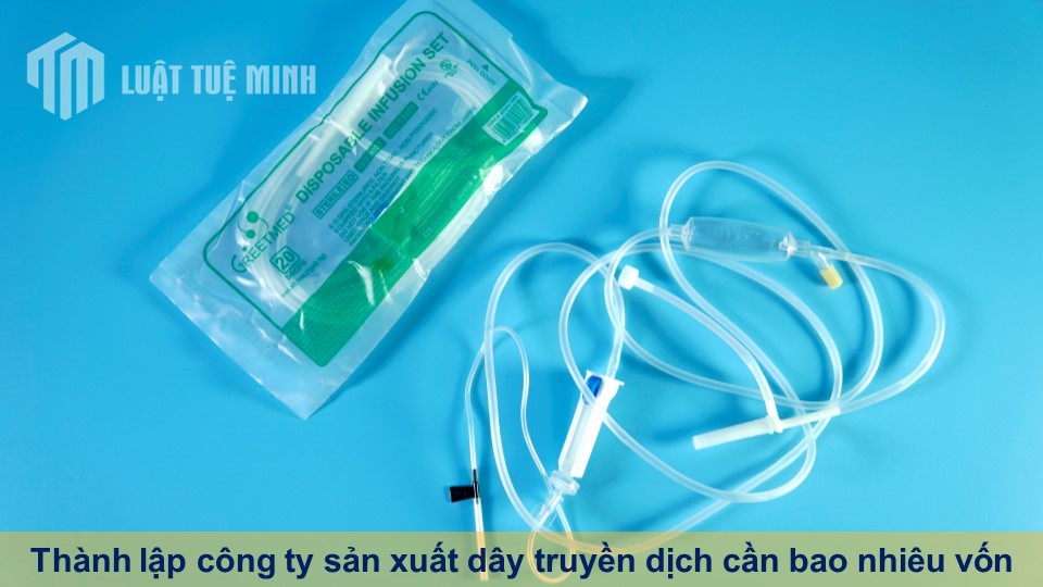 Thành lập công ty sản xuất dây truyền dịch cần bao nhiêu vốn