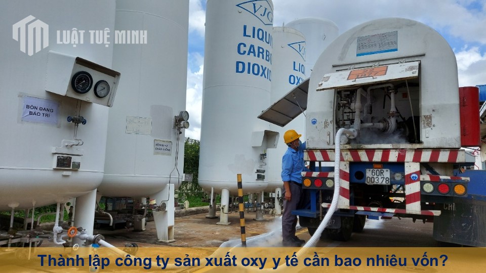 Thành lập công ty sản xuất oxy y tế cần bao nhiêu vốn?