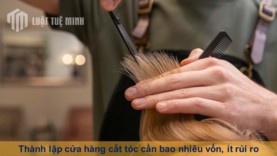 Thành lập cửa hàng cắt tóc cần bao nhiêu vốn, ít rủi ro