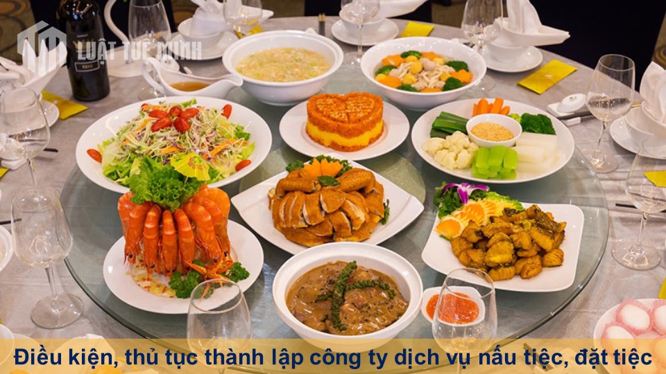 Điều kiện, thủ tục thành lập công ty dịch vụ nấu tiệc, đặt tiệc