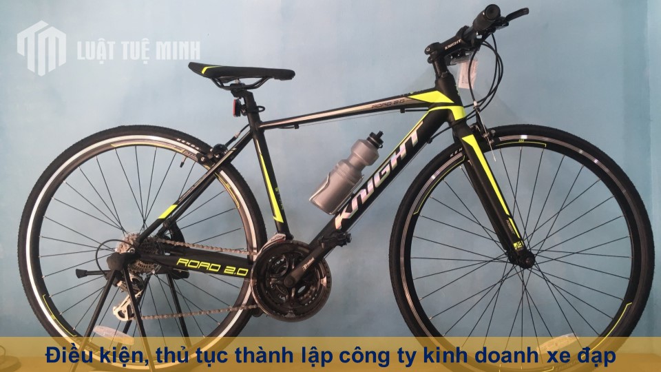 Điều kiện, thủ tục thành lập công ty kinh doanh xe đạp