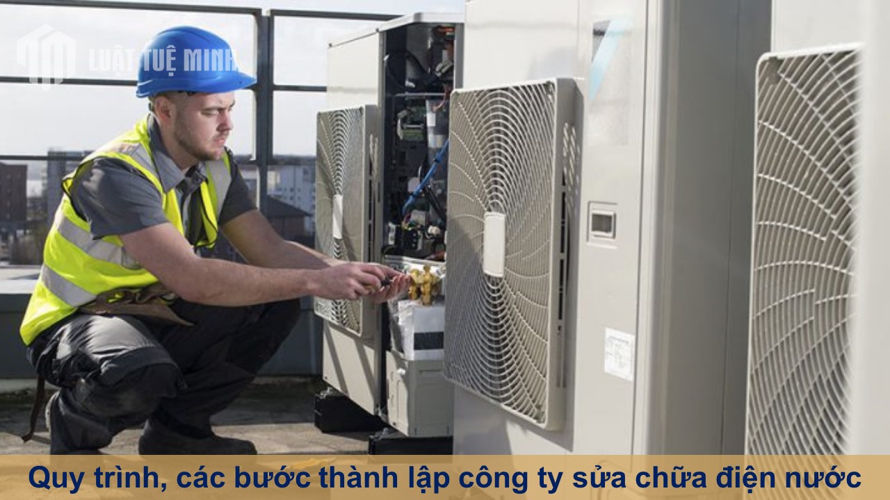 Quy trình, các bước thành lập công ty sửa chữa điện nước chuyên nghiệp