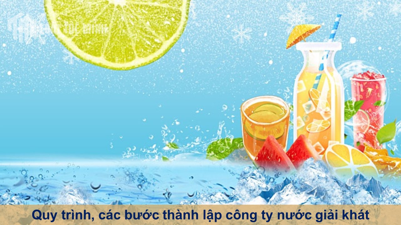 Quy trình, các bước thành lập công ty nước giải khát thành công