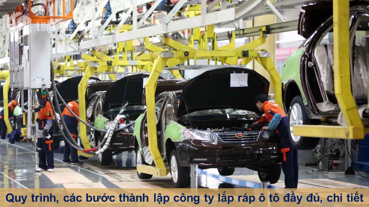 Quy trình, các bước thành lập công ty lắp ráp ô tô đầy đủ, chi tiết