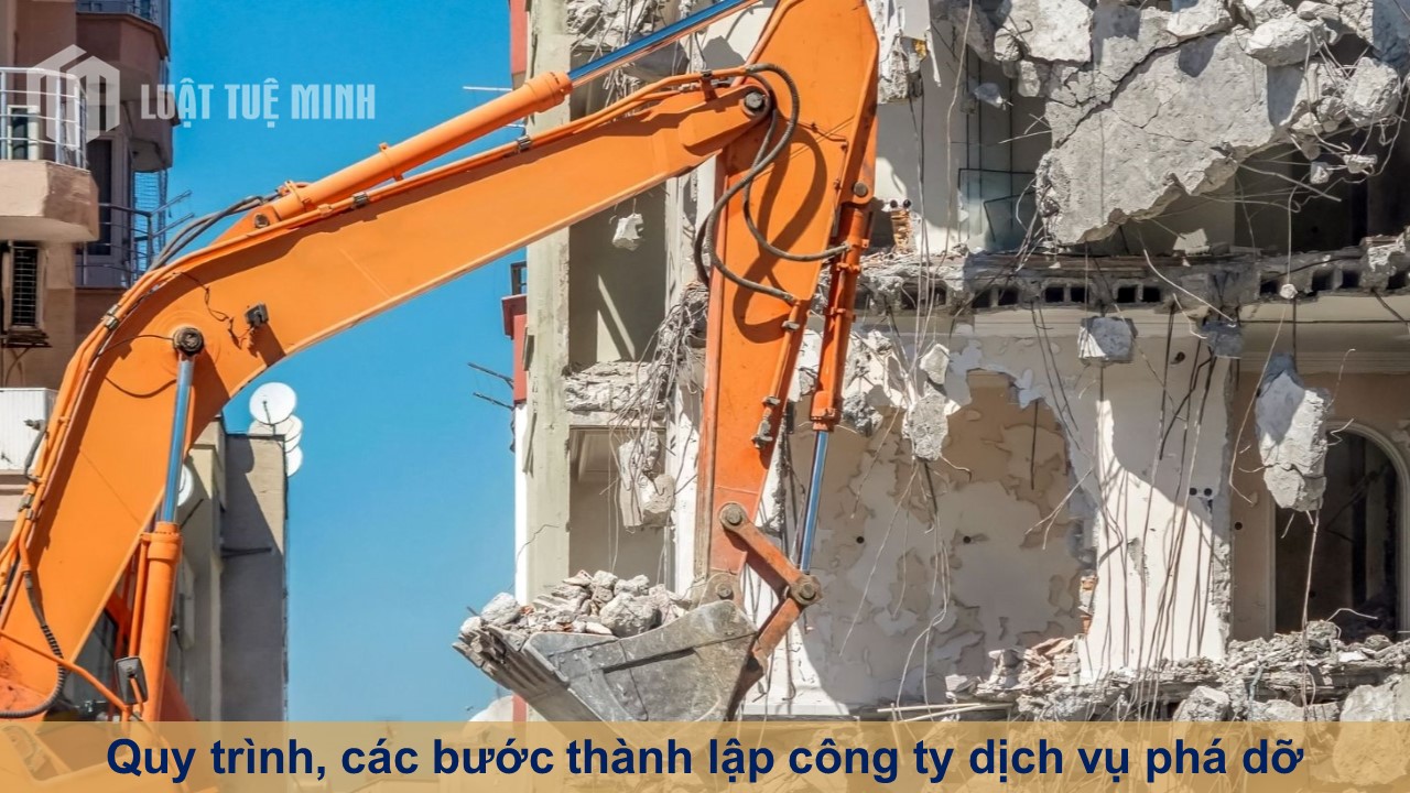 Quy trình, các bước thành lập công ty dịch vụ phá dỡ thành công