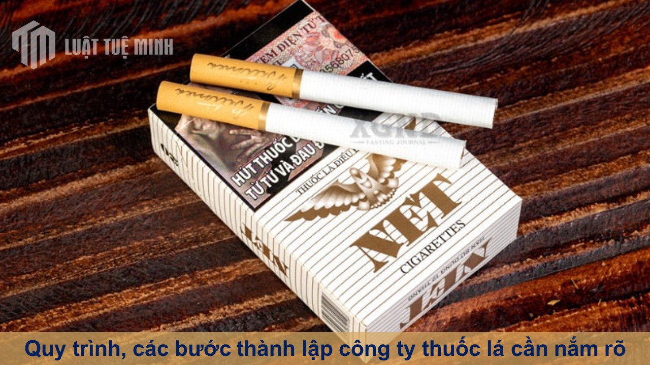 Quy trình, các bước thành lập công ty thuốc lá bạn cần nắm rõ