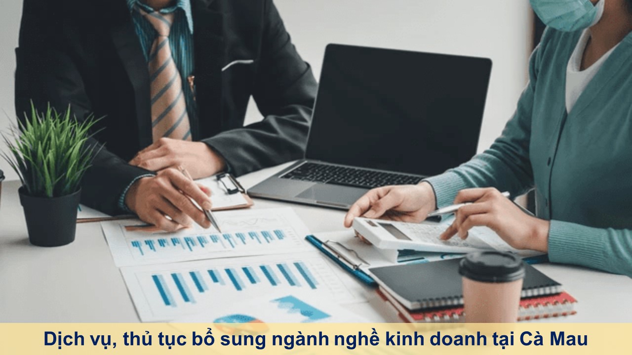 Dịch vụ, thủ tục bổ sung ngành nghề kinh doanh tại Cà Mau
