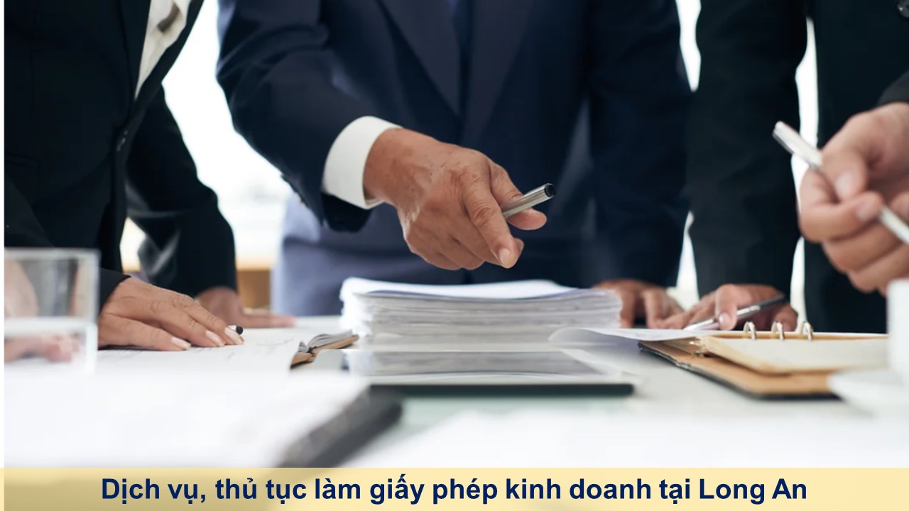 Dịch vụ, thủ tục làm giấy phép kinh doanh tại Long An