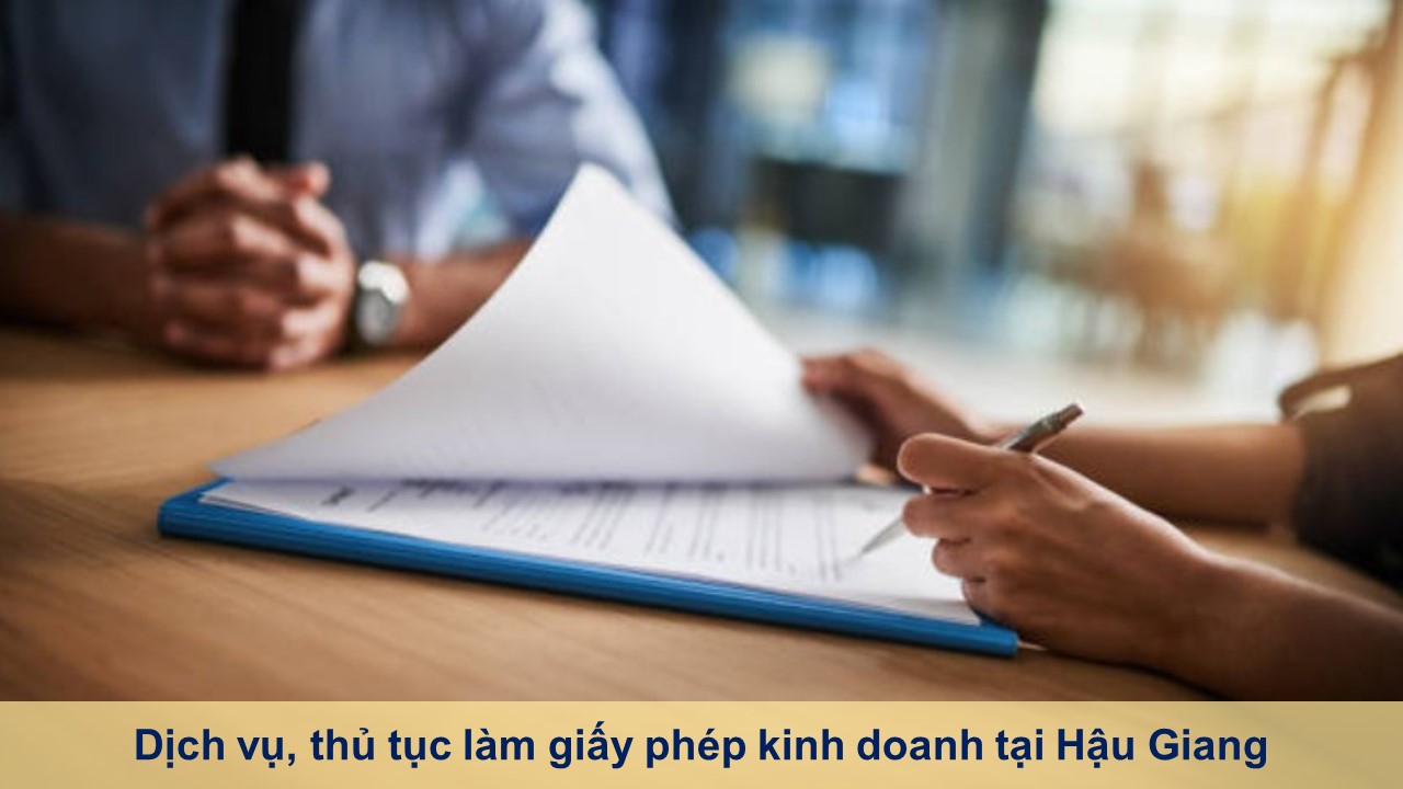 Dịch vụ, thủ tục làm giấy phép kinh doanh tại Hậu Giang