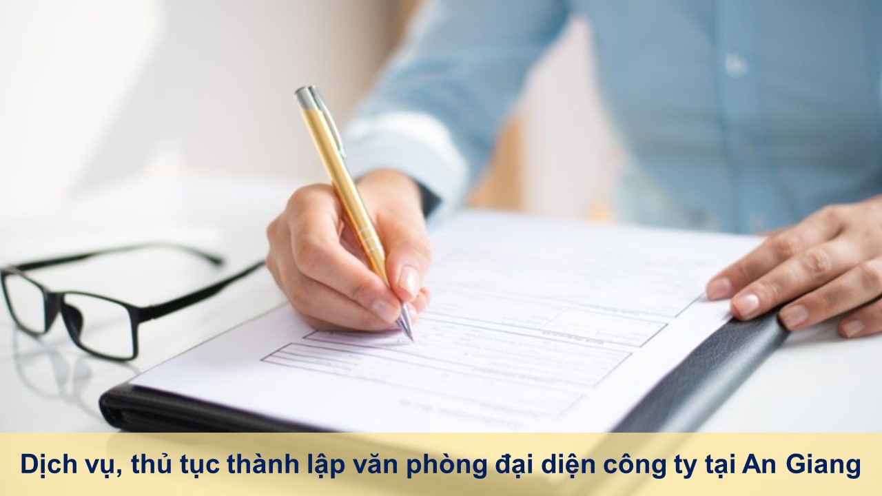Dịch vụ, thủ tục thành lập văn phòng đại diện công ty tại An Giang
