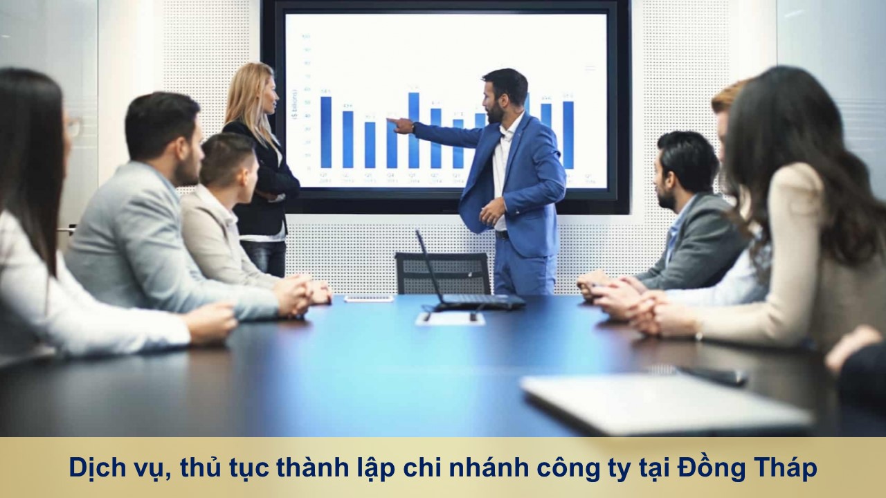 Dịch vụ, thủ tục thành lập chi nhánh công ty tại Đồng Tháp