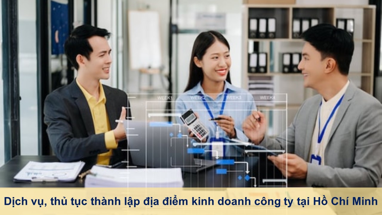 Dịch vụ, thủ tục thành lập địa điểm kinh doanh công ty tại Hồ Chí Minh