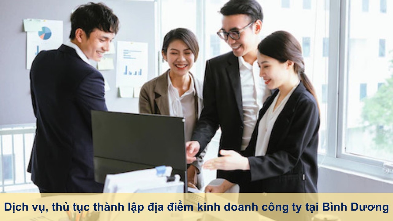 Dịch vụ, thủ tục thành lập địa điểm kinh doanh công ty tại Bình Dương